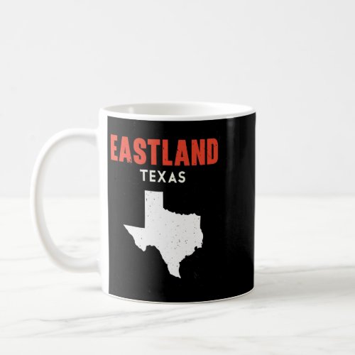 Eastland Texas USA State America Travel Texas    Coffee Mug