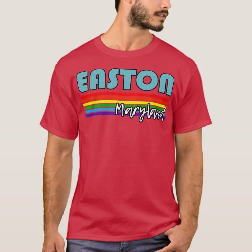 Easton Maryland Pride  Easton LGBT Gift LGBTQ Supp T_Shirt