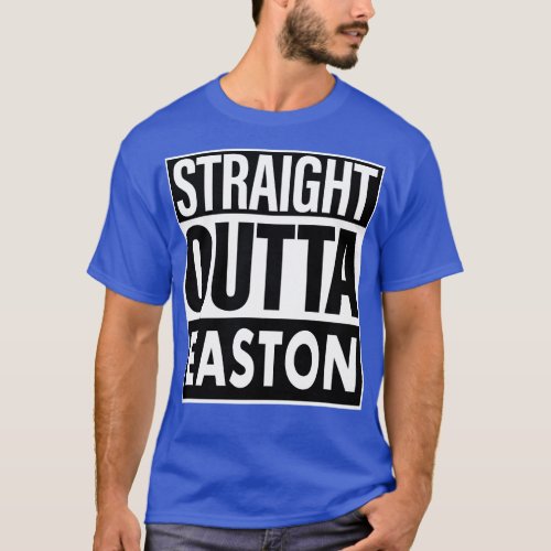 Easton Name Straight Outta Easton T_Shirt