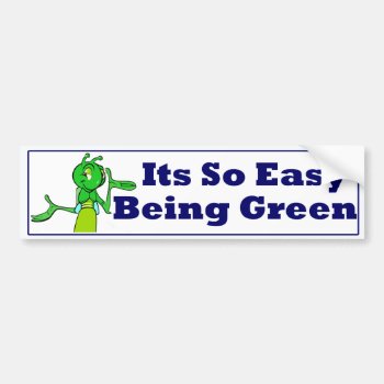 Easy Being Green Bumper Sticker by holidaytime at Zazzle