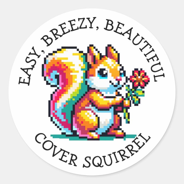 Easy, Breezy, Beautiful Cover Squirrel  Classic Round Sticker (Front)