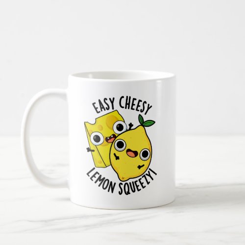 Easy Cheesy Lemon Squeezy Funny Food Pun  Coffee Mug