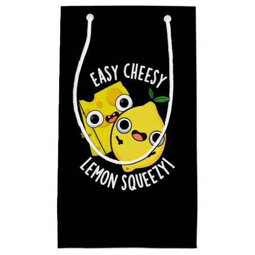 Easy Cheesy Lemon Squeezy Funny Food Pun Dark BG Small Gift Bag