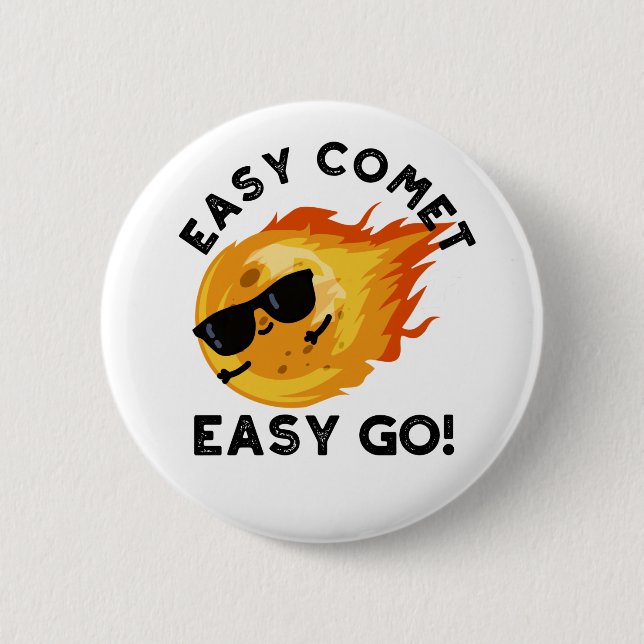 Easy Comet Easy Go Funny Astronomy Pun Button (Front)