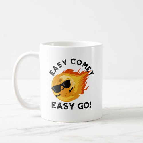 Easy Comet Easy Go Funny Astronomy Pun Coffee Mug