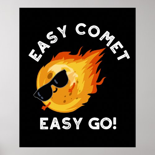 Easy Comet Easy Go Funny Astronomy Pun Dark BG Poster