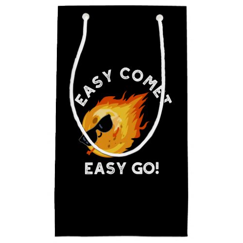 Easy Comet Easy Go Funny Astronomy Pun Dark BG Small Gift Bag