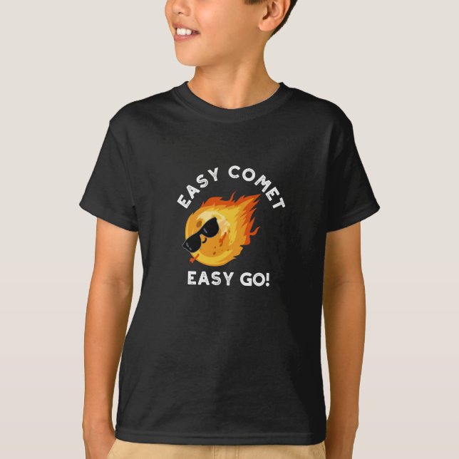 Easy Comet Easy Go Funny Astronomy Pun Dark BG T-Shirt (Front)