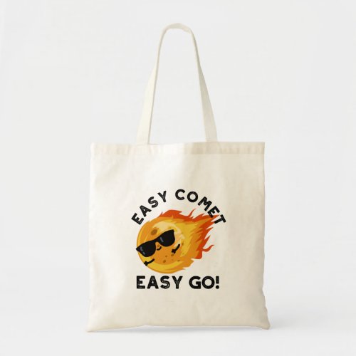 Easy Comet Easy Go Funny Astronomy Pun Tote Bag