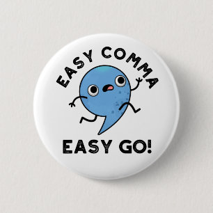 Easy Comma Easy Go Funny Punctuation Pun  Button