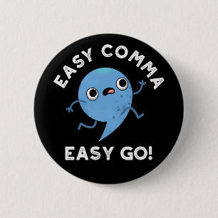 Easy Comma Easy Go Funny Punctuation Pun Dark BG Button