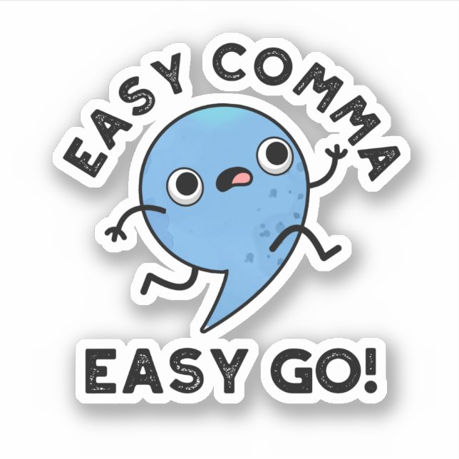 Easy Comma Easy Go Funny Punctuation Pun  Sticker (Front)