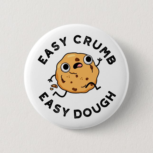 Easy Crumb Easy Dough Funny Cookie Pun  Button (Front)