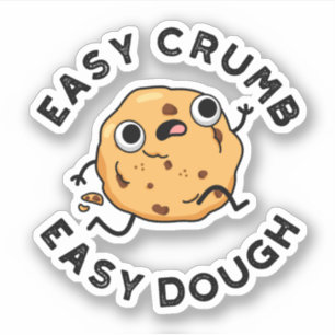 Easy Crumb Easy Dough Funny Cookie Pun Sticker
