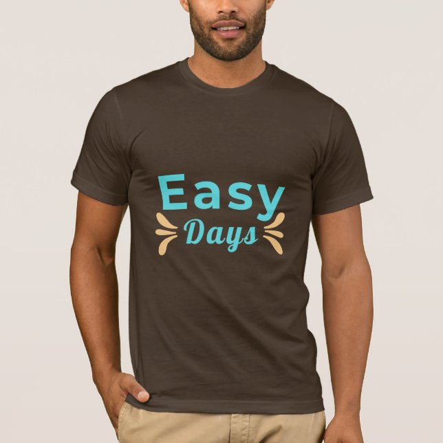 Easy Days T-Shirt | Minimal Positive Quote Tee | C (Front)