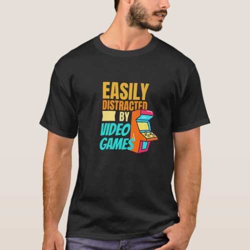 Easy Distracted By Video Games Gaming Nerd T_Shirt