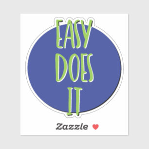 Easy Does It 12 Step Slogan Sticker