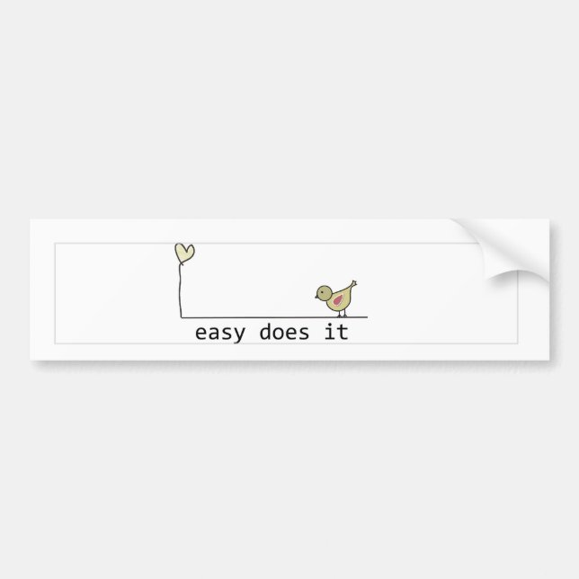easy does it bumper sticker (Front)