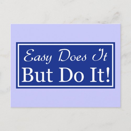 Easy Does It But DO It Postcard