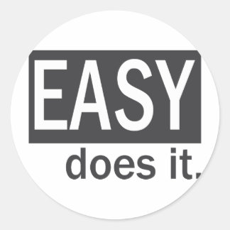 Easy Does It Drk Gry/White Classic Round Sticker