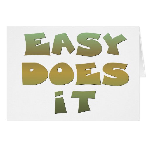 Easy Does It Recovery Slogan Quote Green Gold Text