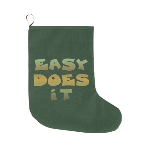Easy Does It Recovery Slogan Quote Green Gold Text Large Christmas Stocking