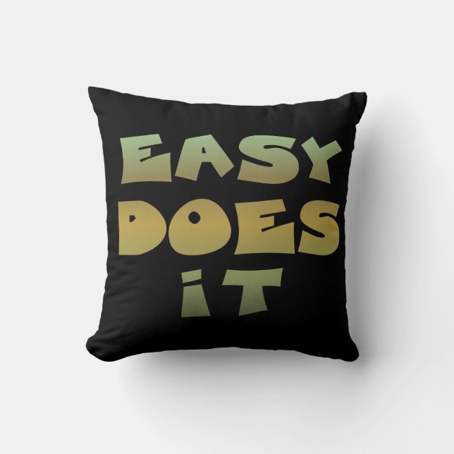 Easy Does It Recovery Slogan Quote Green Gold Text Throw Pillow (Front)