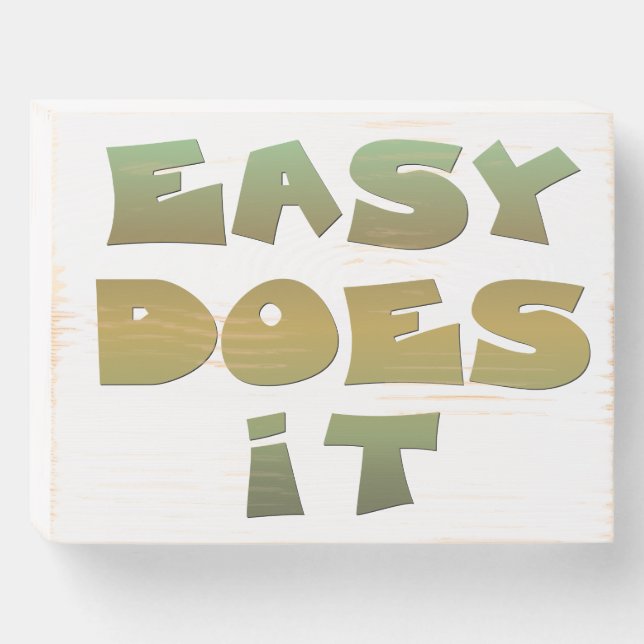 Easy Does It Recovery Slogan Quote Green Gold Text Wooden Box Sign (Front Horizontal)