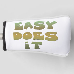 Easy Does It Slogan Green Gold Golf Head Cover
