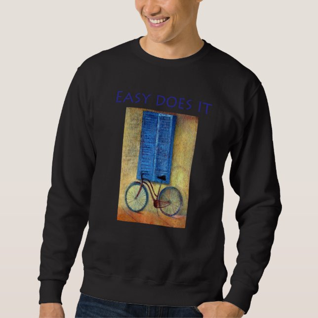 Easy Does It Sweatshirt (Front)