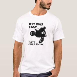 Easy is Soccer Funny T-shirt