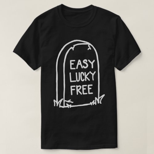 Easy Lucky Free T_Shirt