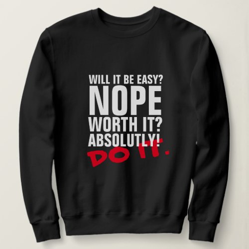 Easy NO DO IT Inspirational Pick Me Up Motivation Sweatshirt