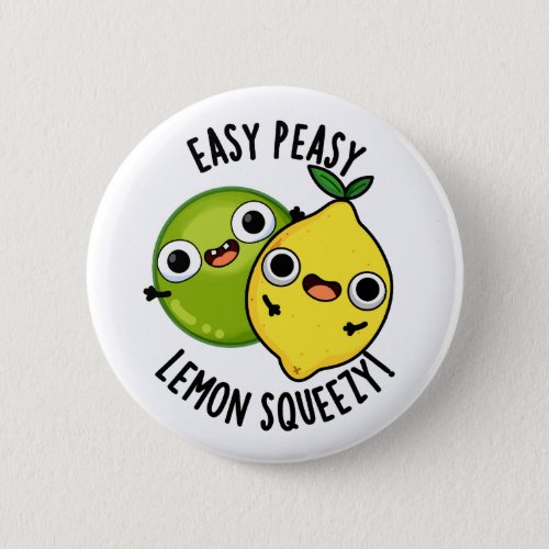 Easy Peasy Lemon Squeezy Funny Fruit Puns  Button