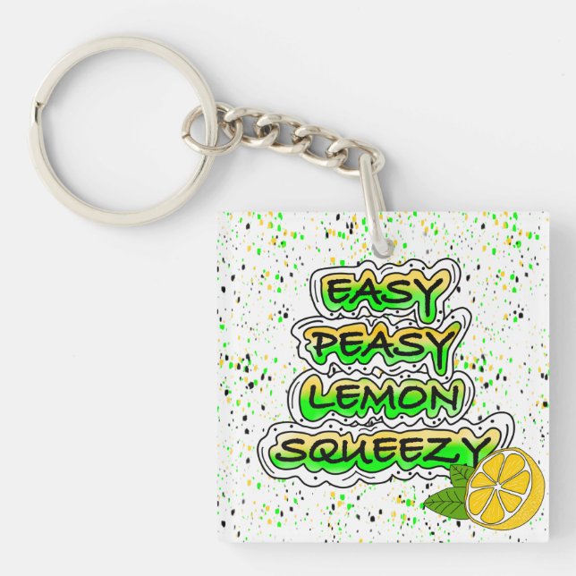 Easy Peasy Lemon Squeezy    Keychain (Front)