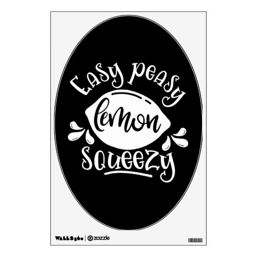 Easy Peasy Lemon Squeezy Ladies Lemon Wall Decal