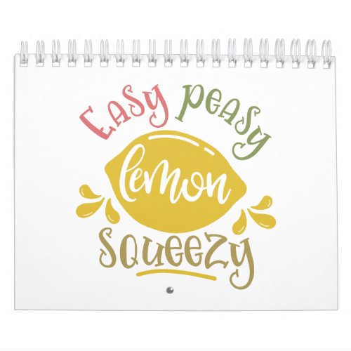 Easy Peasy Lemon Squeezy Lemon Inspired Calendar