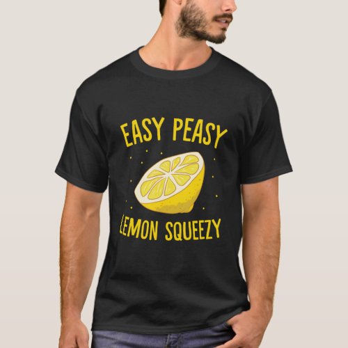 Easy Peasy Lemon Squeezy Lemons Summer Lemonade T_Shirt