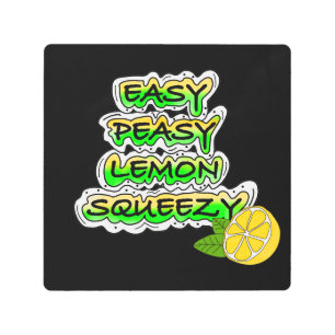Easy Peasy Lemon Squeezy Metal Print