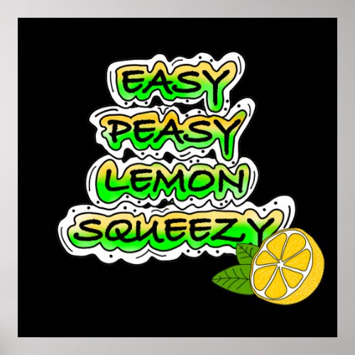 Easy Peasy Lemon Squeezy   Poster