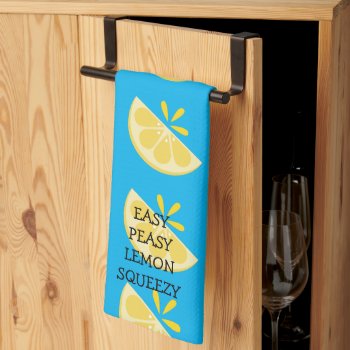 Easy Peasy Lemon Squeezy Summer Home Decor Kitchen Towel by AestheticJourneys at Zazzle