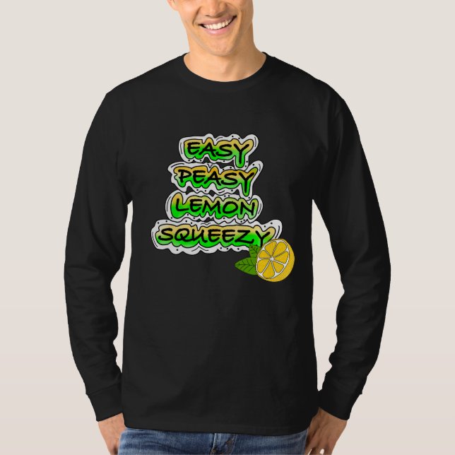 Easy Peasy Lemon Squeezy T-Shirt (Front)