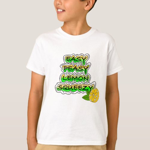 Easy Peasy Lemon Squeezy    T_Shirt