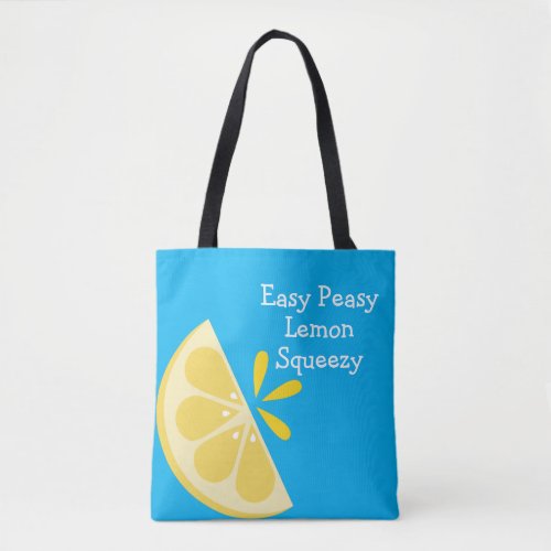 Easy Peasy Lemon Squeezy Tote Bag for Summer