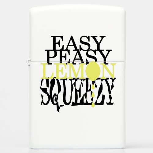 Easy Peasy Lemon Squeezy Zippo Lighter