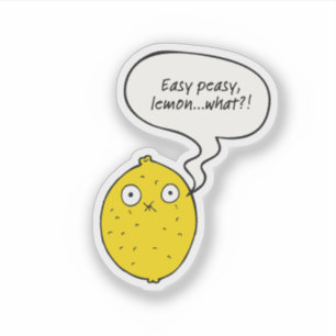 Easy Peasy Lemon What?! Sticker