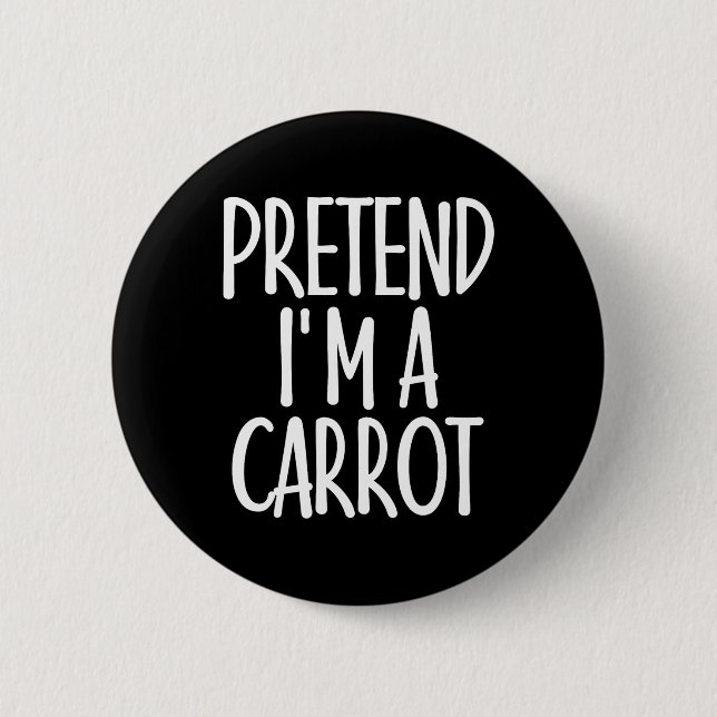 Easy Pretend I'm Carrot Costume Gift For Halloween Button (Front)