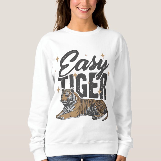 "Easy Tiger Design" Sweatshirt (Front)