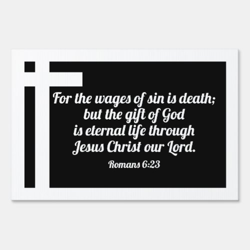 Easy to Read Romans 6 Salvation Bible Verse Yard Sign