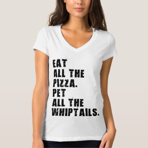 Eat All The Pizza Pet All The Whiptails  T_Shirt